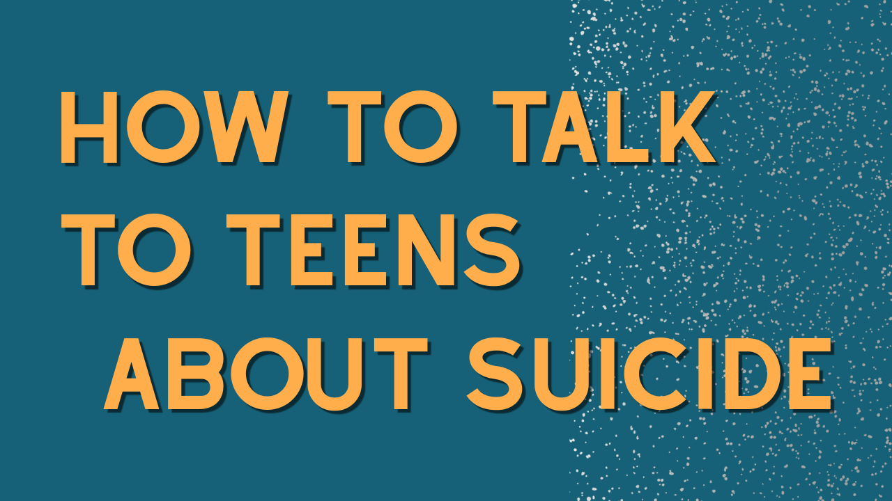 how to talk to kids about suicide